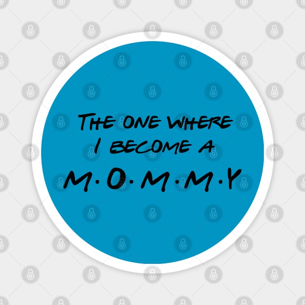 The one Where I Become a Mommy Magnet by Inspire Creativity